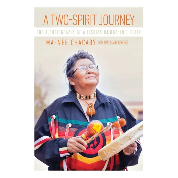 A Two-Spirit Journey, 18: The Autobiography of a Lesbian Ojibwa-Cree Elder