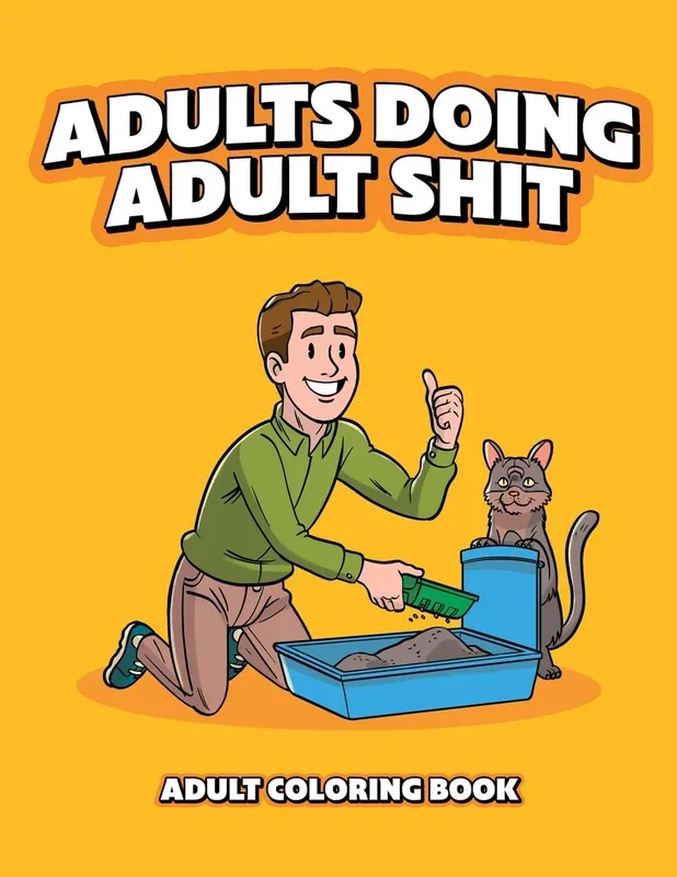 Adults Doing Adult Shit Coloring Book