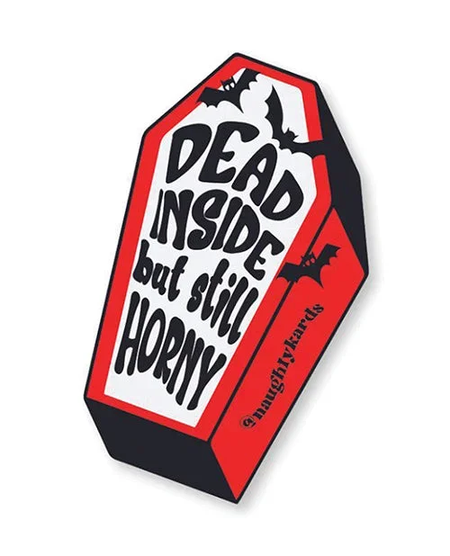 Dead Inside But Still Horny Sticker – Pack of 3