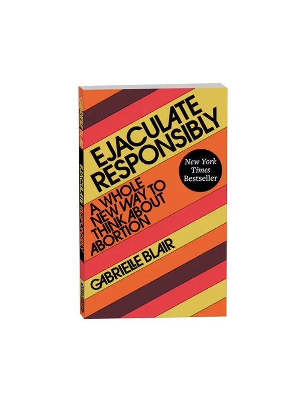 Ejaculate Responsibly