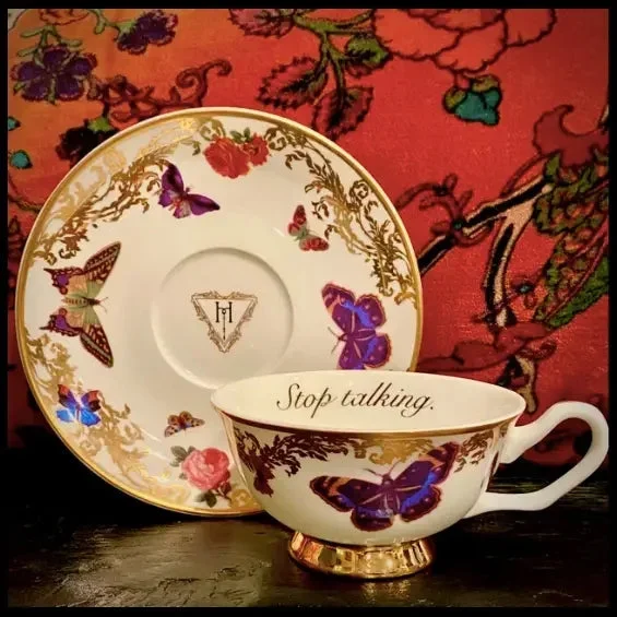 Flight of the Butterflies – “Stop Talking” Teacup and Saucer