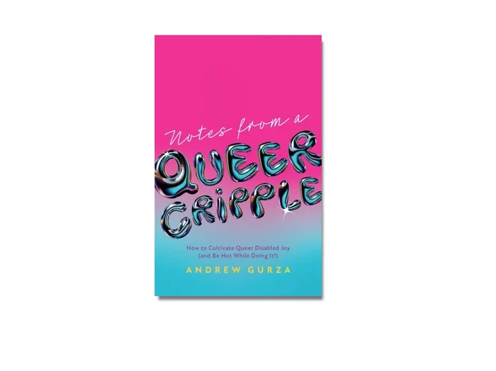 Notes From A Queer Cripple