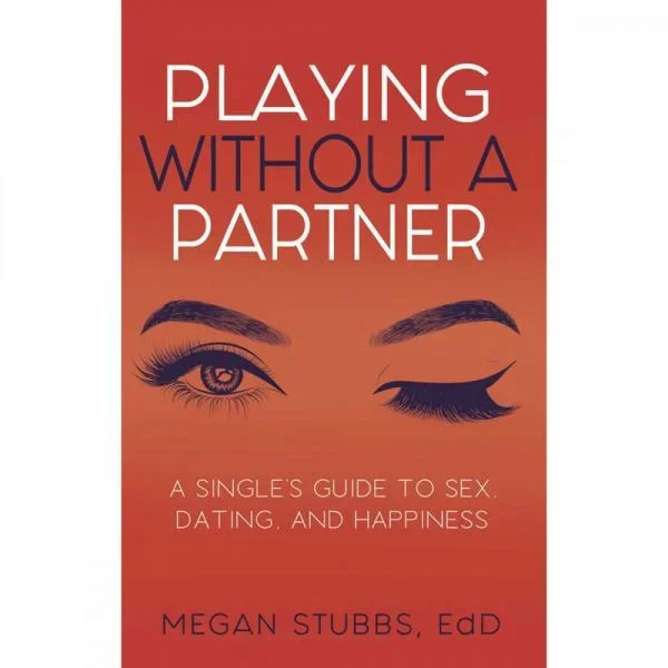 Playing Without A Partner: Single’s GT Sex, Dating & Happiness