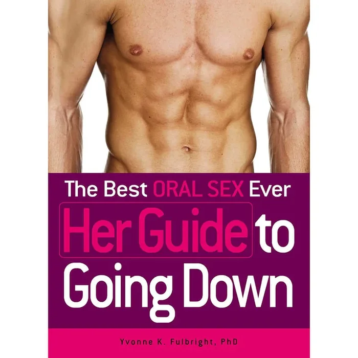 The Best Oral Sex Ever Her Guide to Going Down