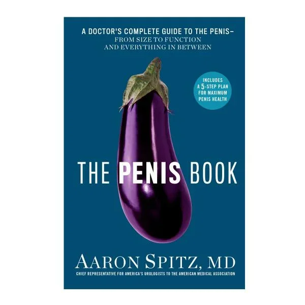 The Penis Book – A Doctor’s Complete Guide To The Penis
