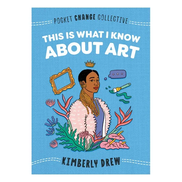 This Is What I Know about Art