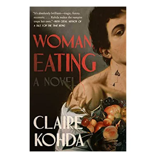 Woman, Eating: A Literary Vampire Novel